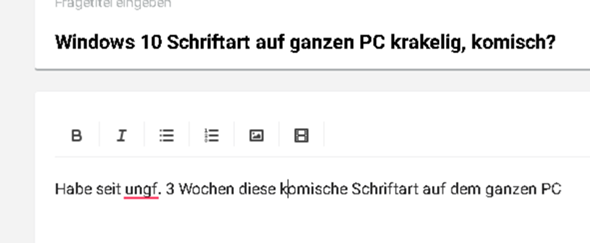 Windows 10 Schriftart auf ganzen PC krakelig, komisch?