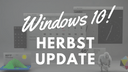 Windows 10: Das nächste Herbst-Update hat nun eine Versionsnummer