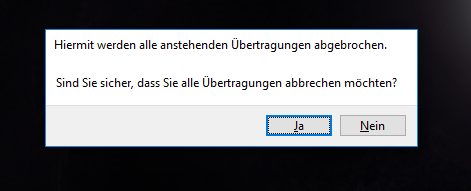 Anstatt Beenden-Dialog kommt "Hiermit werden alle anstehenden Übertragungen ab..."