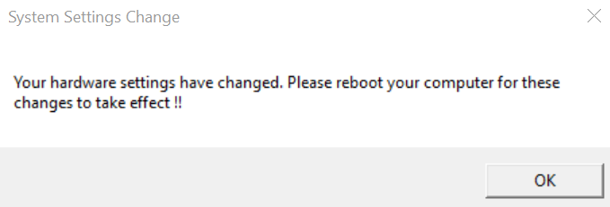 "Your hardware settings have changed. please reboot your computer for these changes to take...
